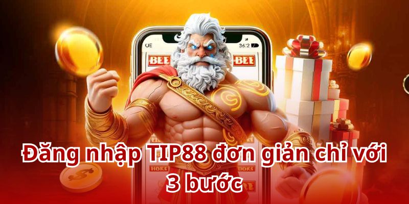 Đăng nhập TIP88 đơn giản chỉ với 3 bước