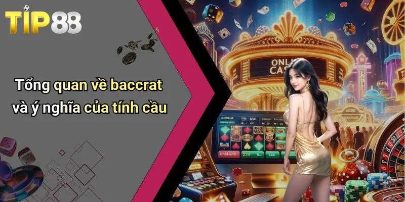 Công Thức Tính Cầu Baccrat: Kinh Nghiệm Chơi Hiệu Quả Tại Tip88 1 Tổng quan về baccrat và ý nghĩa của tính cầu